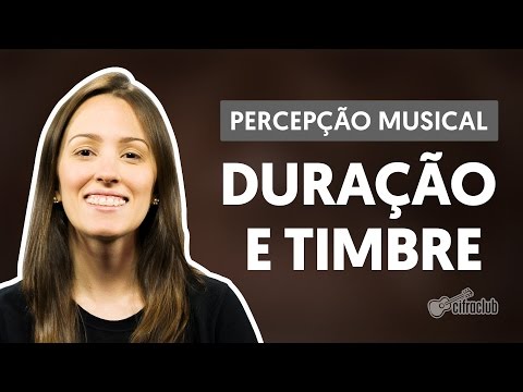 Duração e Timbre (Aula 5) | Percepção Musical Aplicada Ao Canto