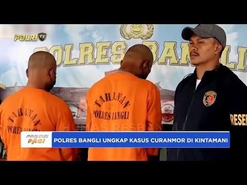 POLRES BANGLI UNGKAP KASUS CURANMOR DI KINTAMANI