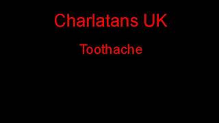 Charlatans UK Toothache + Lyrics
