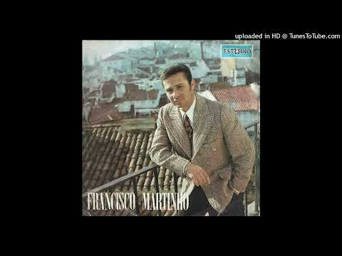 Francisco Martinho - Tu Não Faças Falar