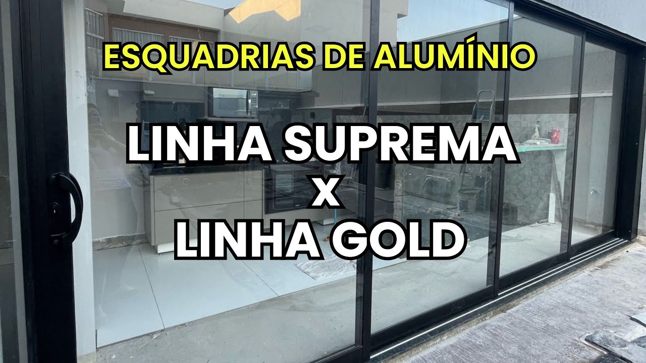 Esquadrias de Alumínio - Linha Suprema x Linha Gold