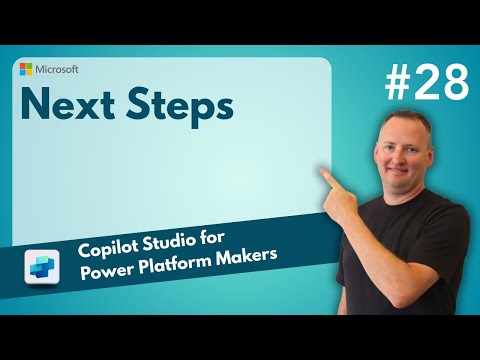 Next steps on your Microsoft Copilot Studio journey | EP28