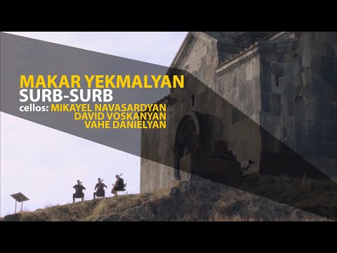 Makar Yekmalyan - Surb-Surb / arr. Aram Abrahamyan