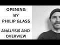 Opening By Philip Glass - Analysis And Overview