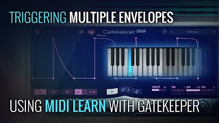Video thumbnail for Triggering Multiple Envelopes using Midi Learn with Gatekeeper by Polyverse Music