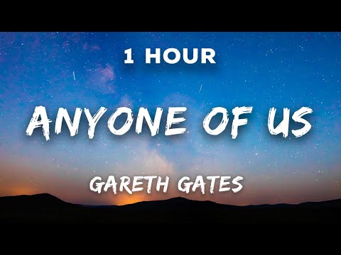 [1 Hour] Gareth Gates - Anyone Of Us | 1 Hour Loop