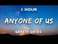 1 Hour Gareth Gates Anyone Of Us 1 Hour Loop