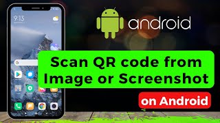 Scan QR Code from Image or Screenshot !! [Android & iPhone]
