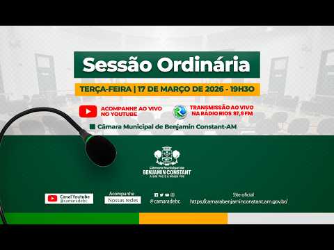 🔴 AO VIVO AGORA | Sessão Ordinária da Câmara de Benjamin Constant | 17 de Março de 2026 | 19h30