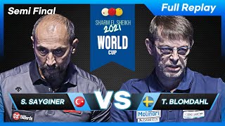 Semi Final - Semih SAYGINER vs Torbjorn BLOMDAHL (Sharm El Sheikh World Cup 3-Cushion 2021)