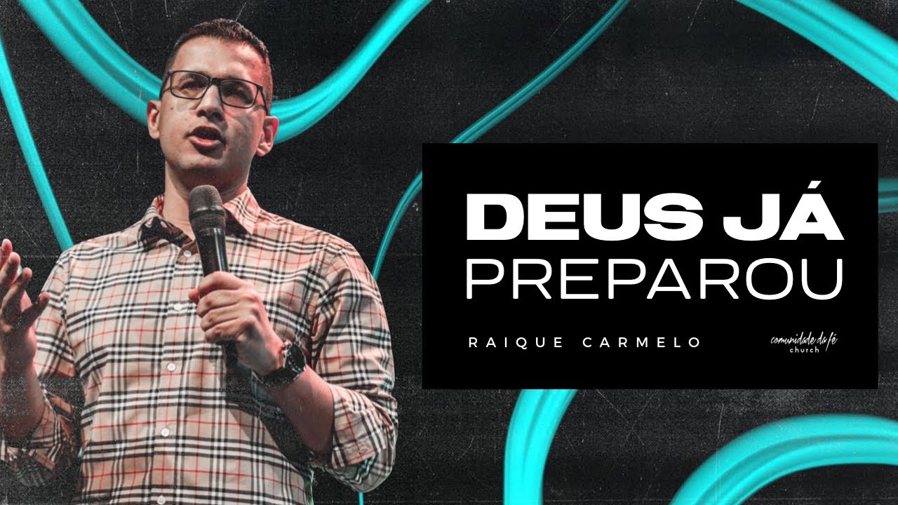 DEUS JÁ PREPAROU | RAIQUE CARMELO