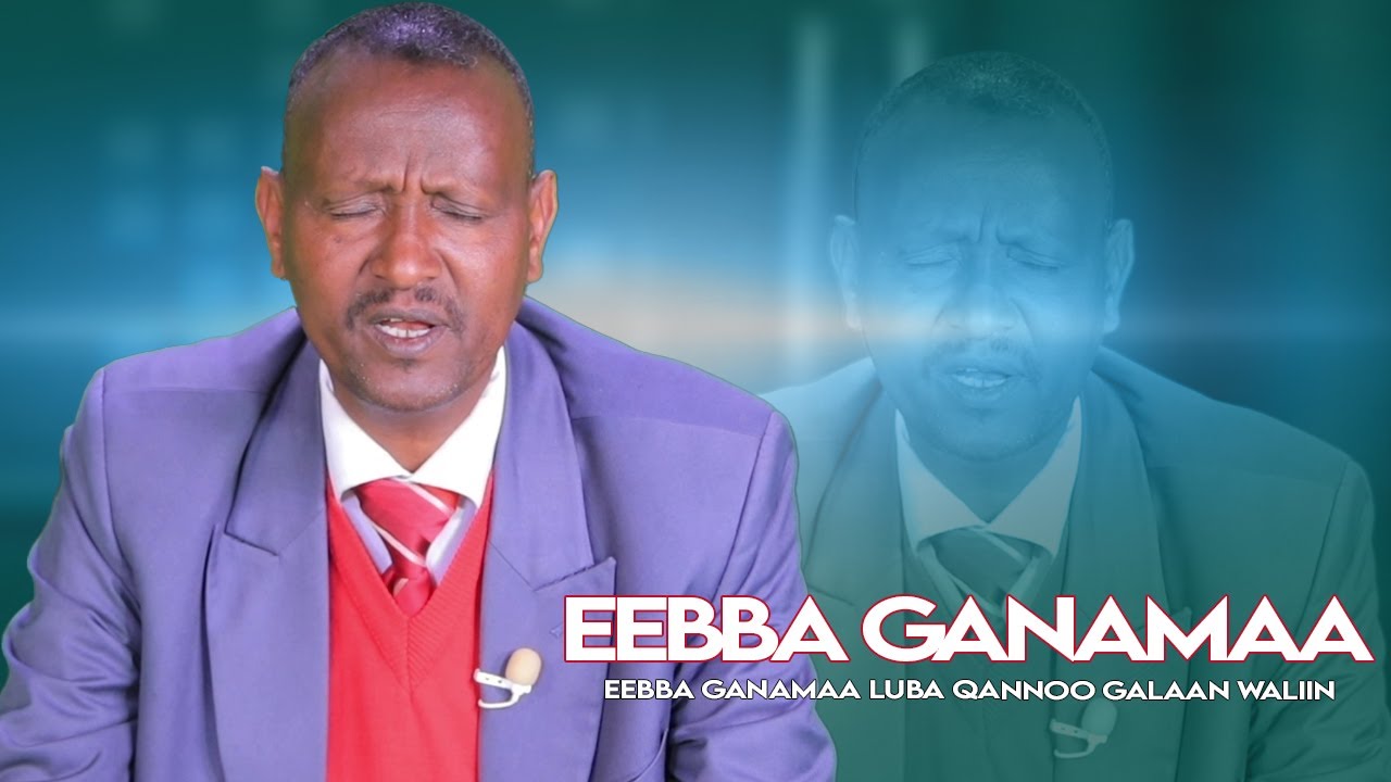Eebba Ganamaa Luba Qannoo Galaan Waliin / 694