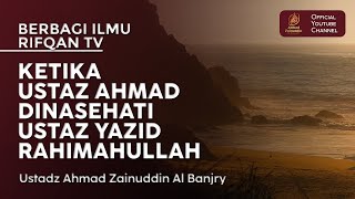 Download lagu Ketika Ustaz Ahmad Dinasehati Ustaz Yazid Rahimahullah - Ustaz Ahmd Zainuddin Al Banjary mp3