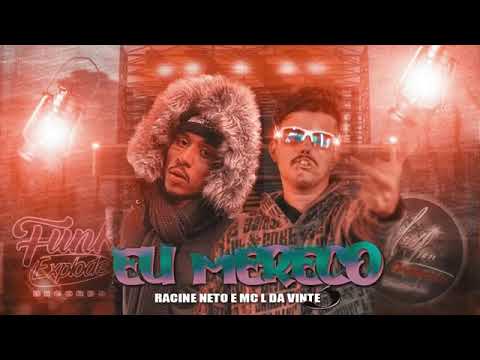 RACINE NETO E L DA VINTE - EU MEREÇO - BREGA FUNK REMIX