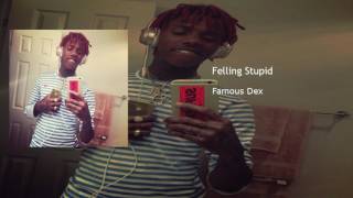 Famous Dex - Feeling Stupid Best Edit