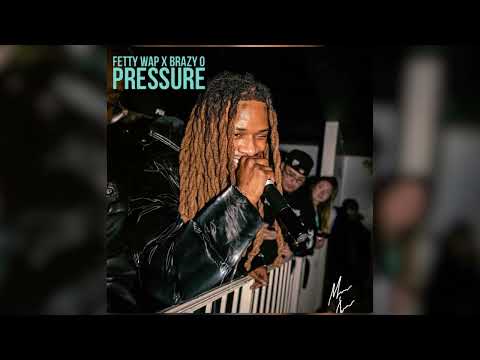 Fetty Wap - Pressure ft. Brazy O [Official Audio]