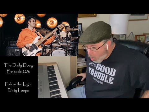 Classical Composer Reacts to Follow The Light (Dirty Loops) | The Daily Doug (Episode 223)