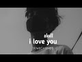 Akull I Love You Slowed And Reverb Song