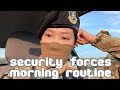 SECURITY FORCES MORNING ROUTINE MILITARY MORNING ROUTINE