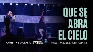 Video thumbnail of "Christine D'Clario | Que se abra el Cielo | Feat. Marcos Brunet"