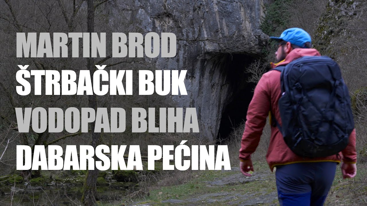 Martin Brod, Šrbački buk, Vodopad Bliha, Dabarska pećina  |  Putujem kombijem kroz BiH