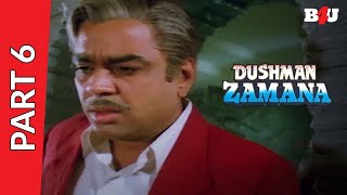 Dushman Zamana | Part-6 | Armaan Kohli | Divya Bharti | Paresh Rawal | Full HD