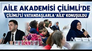 Çilimli’li Vatandaşlarla ‘Aile’ Konuşuldu
