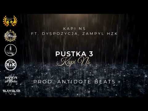 KAPI NS FT. DYSPOZYCJA, ZAMPYL HZK - Pustka 3 (Prod. Antidote Beats)