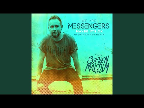 Video thumbnail for Maybe It’s Ok (Neon Feather Remix)