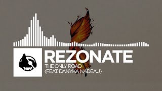Rezonate - The Only Road (feat. Danyka Nadeau) [Rebirth EP]