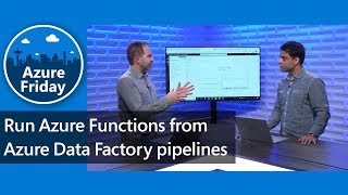 Run Azure Functions from Azure Data Factory pipelines | Azure Friday