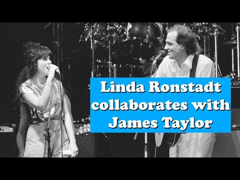 Linda Ronstadt collaborates with James Taylor (5 HQ songs) include #iTHINKitsGONNAworkOUTfine