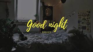 Good night - Breezy