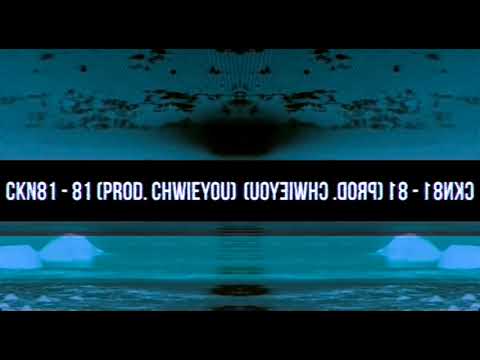 CKN81 - 81 (prod.CHWIEYOU)