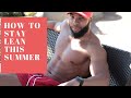 HOW TO STAY LEAN THIS SUMMER | KELLY BROWN