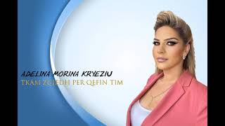 Adelina Morina Kryeziu - Tkam Zgjedh Për Qefin Tim