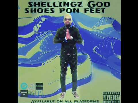 Dress Shoes Pon Feet- Shellingz God (Official Audio)