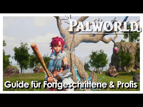 Palworld - Guide für Fortgeschrittene & Profis [Anleitung] [Deutsch]