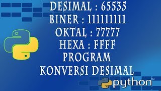 Belajar Program Python : Program Konversi Bilangan Desimal ke Biner Oktal dan Hexa di Python