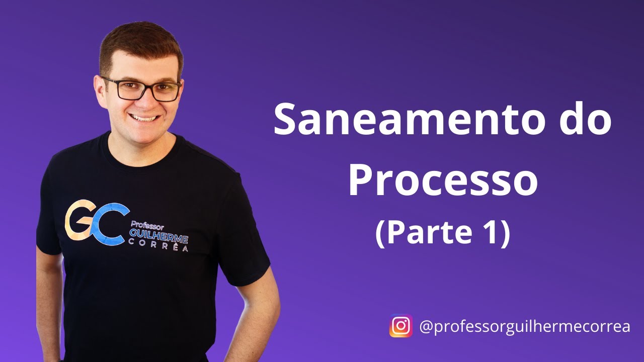 Processo Civil - Saneamento do Processo - Parte 1