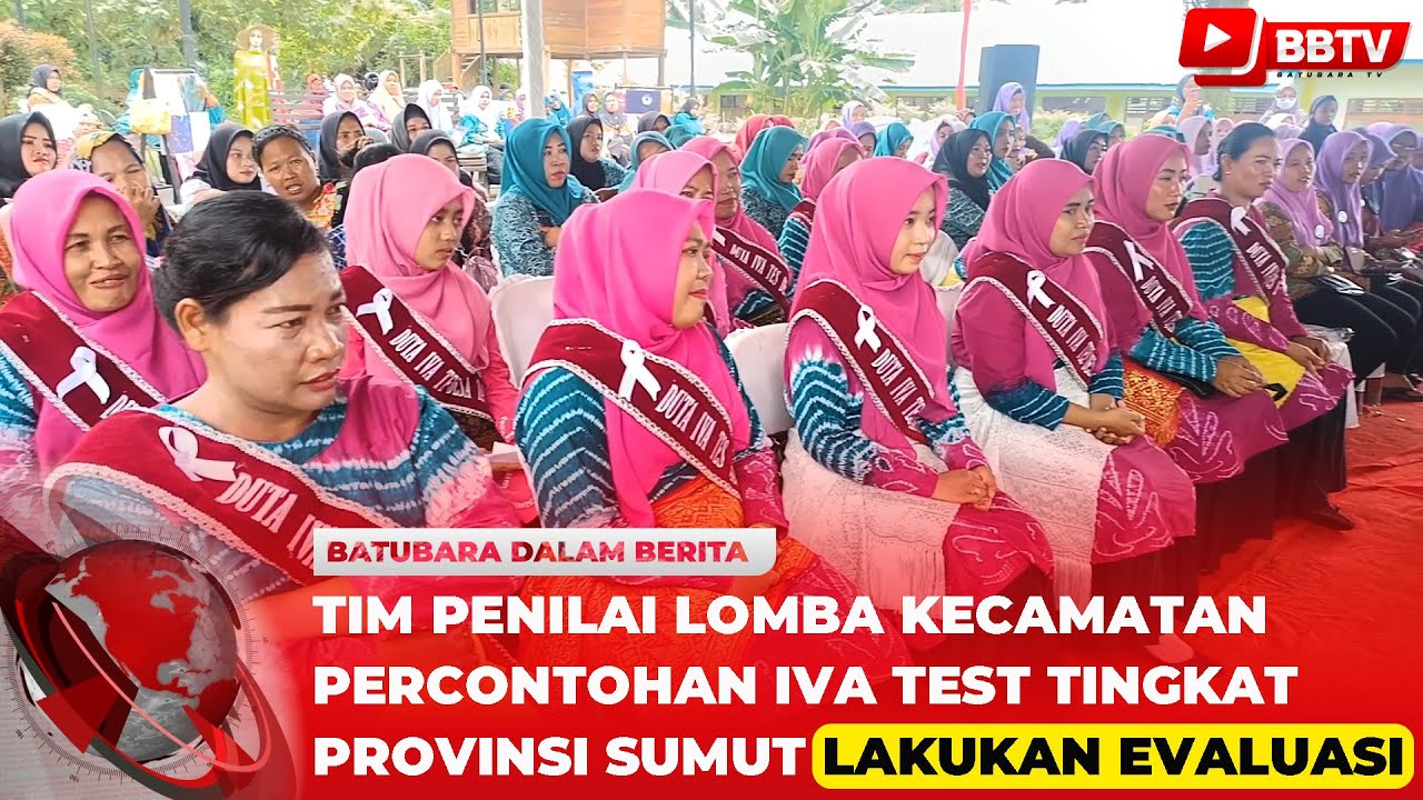 TIM PENILAI LOMBA KECAMATAN PERCONTOHAN IVA TEST TINGKAT PROVINSI SUMUT LAKUKAN EVALUASI DI SEI BALAI