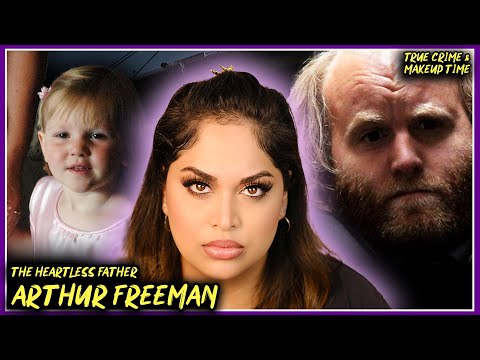 Say Goodbye To Your Children | Arthur Freeman | TRUE CRIME AND MAKEUP TIME