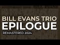 Bill Evans Trio - Epilogue (Remastered 2024 - Official Audio)