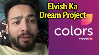 Colors TV Par Aanewala Hai Elvish Yadav Ka DREAM Project?