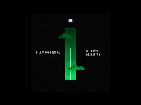 FILL ft. Pok Sombra - Terrivel despertar