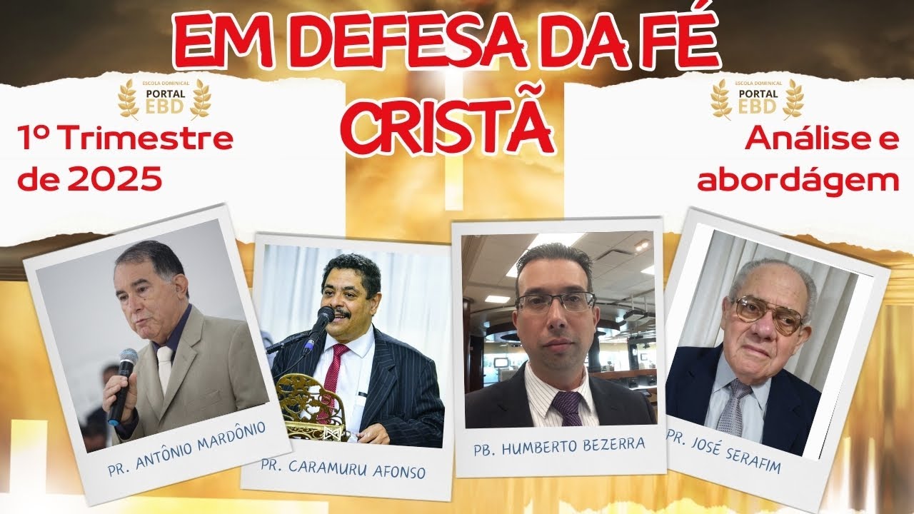 1º Trim. de 2025: Em defesa da Fé Cristã - análise e abordagem