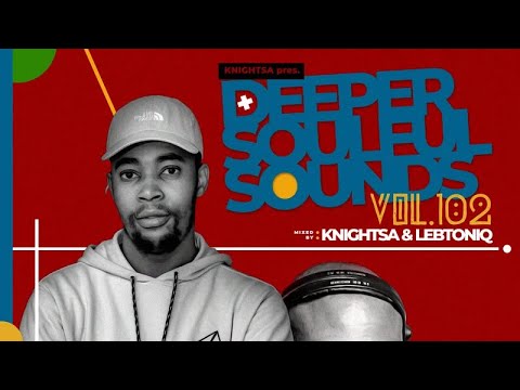 Knight SA & LebtoniQ - Deeper Soulful Sounds Vol.102 (Lets Vocal & Instru It Up)