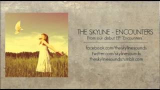 The Skyline - Encounters