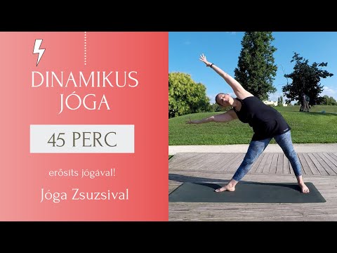 46 perc DINAMIKUS JÓGA - erősíts jógával - Jóga Zsuzsival