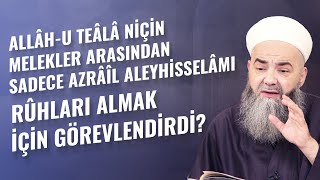 Allâh-u Teâlâ Niçin Melekler Arasından Sadece Azrâîl Aleyhisselâmı Rûhları Almak İçin Görevlendirdi?
